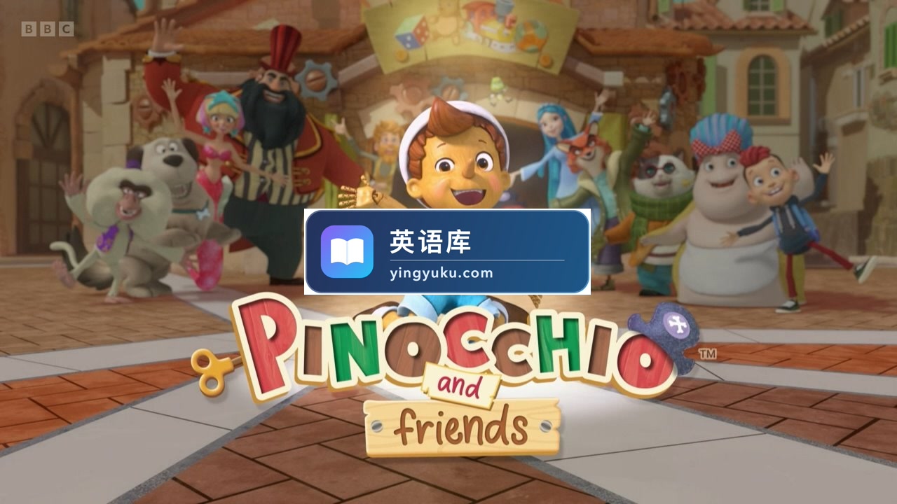 BBC英语动画片Pinocchio and Friends木偶奇遇记,全二季共35集,1080P高清视频带英文字幕,带配套音频MP3,百度网盘下载!-英语库