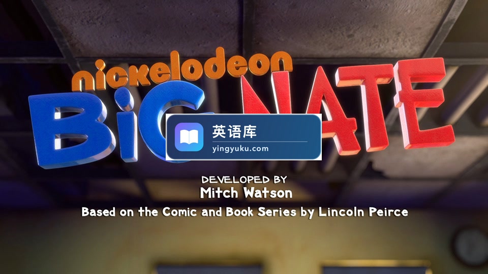 《Big Nate捣蛋王大内特》全2季共18集,英语高清动画片带英文字幕,百度网盘下载!-英语库