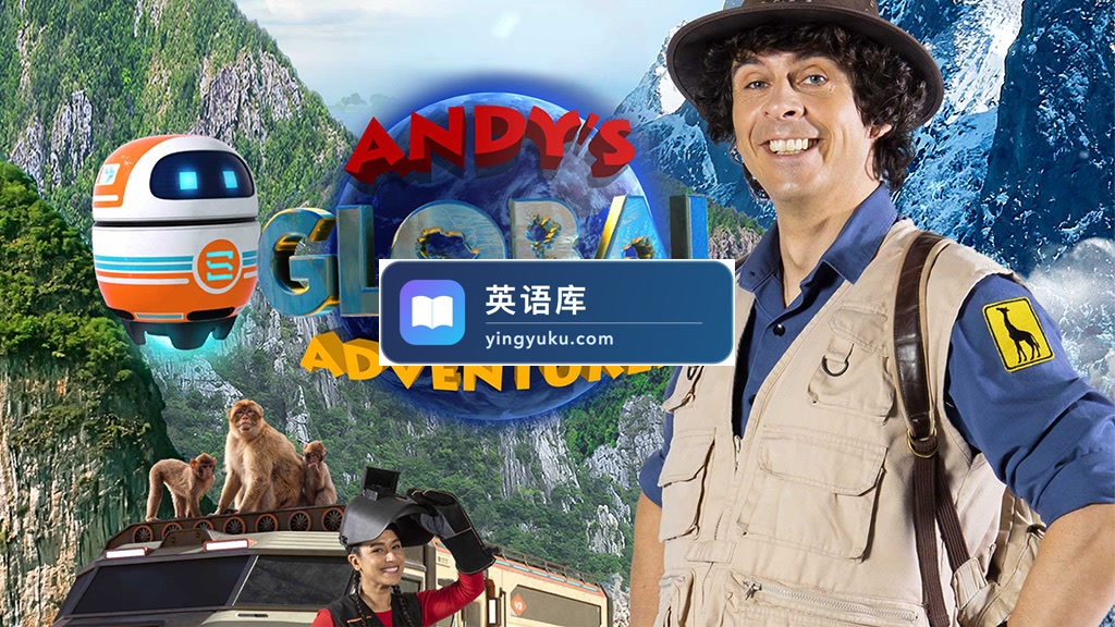 BBC科普英语真人动画《Andy's Global Adventures安迪的全球冒险》全3季共45集,1080P高清视频带英文字幕,百度网盘下载!-英语库