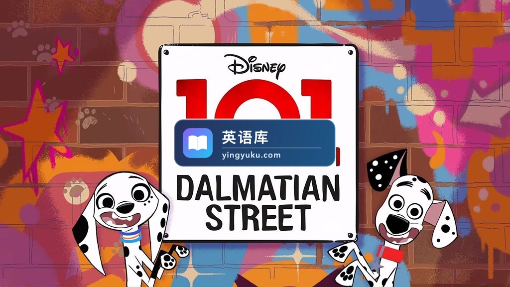迪士尼英语动画片《101 Dalmatian Street 101忠狗街头日记》全52集,1080P高清视频带英文字幕,百度网盘下载!-英语库