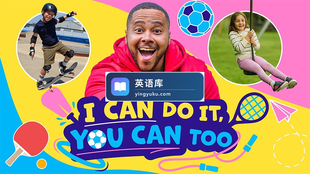BBC励志类真人秀英文节目《I Can Do It, You Can Too》全1-2季共60集,1080P高清视频带英文字幕,百度网盘下载!-英语库