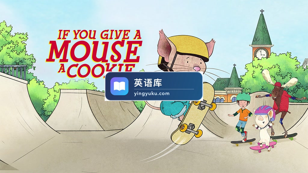 Amazon英文动画《If You Give a Mouse a Cookie 如果你给老鼠吃饼干》全1-2季共74集,1080P高清视频带英文字幕,百度网盘下载!-英语库