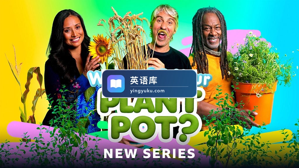 BBC自然探索类节目《Whats in Your Plant Pot 你的花盆里有什么?》全10集,1080P高清视频带英文字幕,百度网盘下载!-英语库